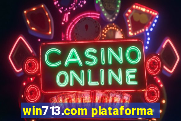 win713.com plataforma